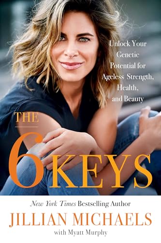 The 6 Keys: Unlock Your Genetic Potential for Ageless Strength, Health, and Beauty von Little, Brown Spark